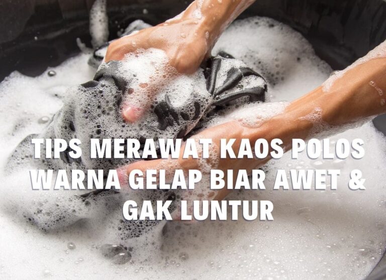 Kaos polos warna gelap yang dirawat dengan baik akan tetap awet dan tidak luntur, simak tips perawatannya