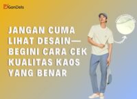 Panduan cara mengecek kualitas kaos dari DGandels secara tepat, bukan hanya dari desain