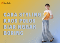 Tips styling kaos polos agar tidak membosankan dengan gaya kasual kekinian dari DGandels