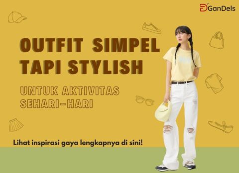 Outfit simpel dan stylish dari DGandels untuk aktivitas harian yang nyaman dan trendi