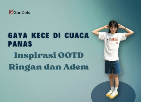 Banner artikel Gaya Kece di Cuaca Panas menampilkan inspirasi OOTD ringan dan adem untuk tampilan tetap stylish