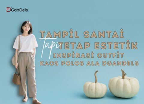 Inspirasi outfit kaos polos yang santai tapi tetap estetik dari Dgandels
