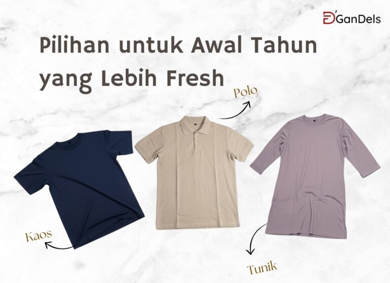 Pilihan kaos polos, polo shirt, dan tunik Dgandels untuk gaya awal tahun yang lebih fresh dan nyaman